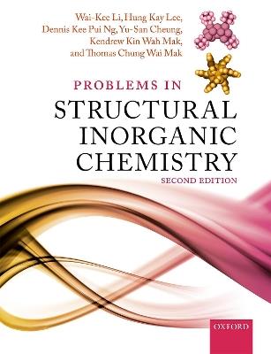 Problems in Structural Inorganic Chemistry - Wai-Kee Li,Hung Kay Lee,Dennis Kee Pui Ng - cover