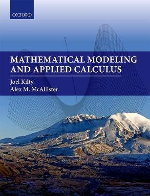 Mathematical Modeling and Applied Calculus - Joel Kilty,Alex McAllister - cover