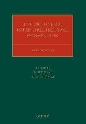 The 2003 UNESCO Intangible Heritage Convention: A Commentary - cover