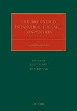 The 2003 UNESCO Intangible Heritage Convention: A Commentary