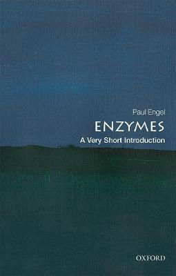 Enzymes: A Very Short Introduction - Paul Engel - cover