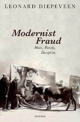Modernist Fraud: Hoax, Parody, Deception - Leonard Diepeveen - cover