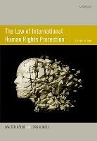 The Law of International Human Rights Protection - Walter Kalin,Jorg Kunzli - cover