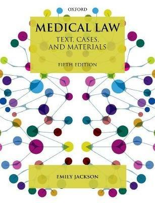 Medical Law: Text, Cases, and Materials - Emily Jackson - cover