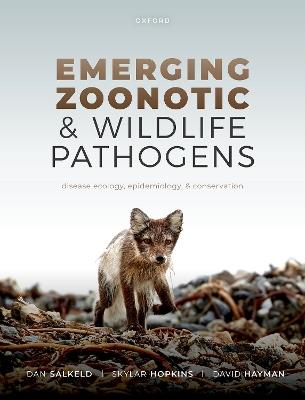 Emerging Zoonotic and Wildlife Pathogens: Disease Ecology, Epidemiology, and Conservation - Dan Salkeld,Skylar Hopkins,David Hayman - cover
