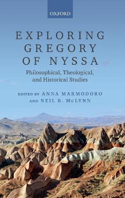 Exploring Gregory of Nyssa: Philosophical, Theological, and Historical Studies - cover