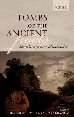 Tombs of the Ancient Poets: Between Literary Reception and Material Culture - cover