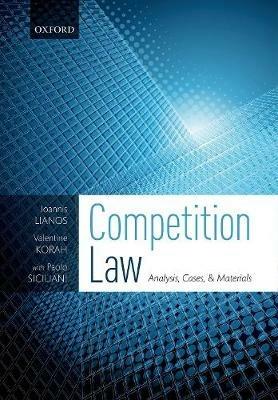 Competition Law: Analysis, Cases, & Materials - Ioannis Lianos,Valentine Korah,Paolo Siciliani - cover