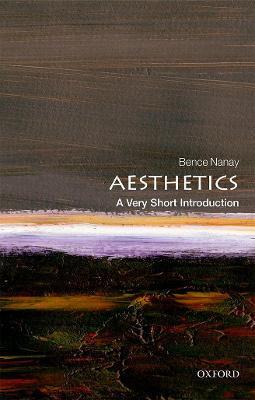 Aesthetics: A Very Short Introduction - Bence Nanay - cover