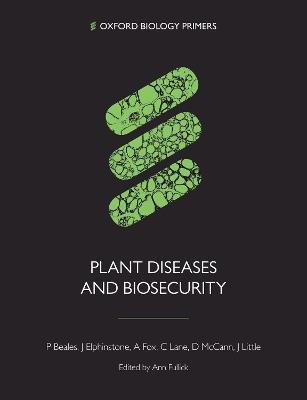 Plant Diseases and Biosecurity - Paul Beales,John Elphinstone,Adrian Fox - cover