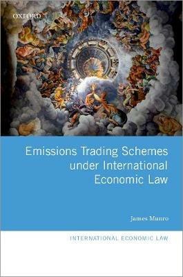 Emissions Trading Schemes under International Economic Law - James Munro - cover