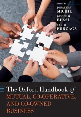 The Oxford Handbook of Mutual, Co-Operative, and Co-Owned Business - cover