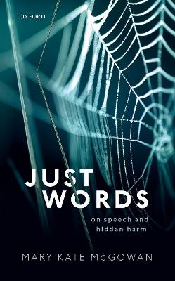 Just Words: On Speech and Hidden Harm - Mary Kate McGowan - cover