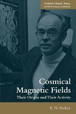 Cosmical Magnetic Fields: Their Origin and their Activity