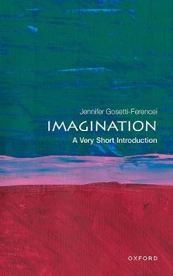 Imagination: A Very Short Introduction - Jennifer Gosetti-Ferencei - cover