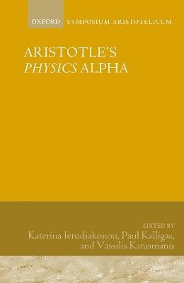 Aristotle's Physics Alpha: Symposium Aristotelicum - cover