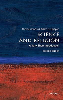 Science and Religion: A Very Short Introduction - Thomas Dixon,Adam Shapiro - cover