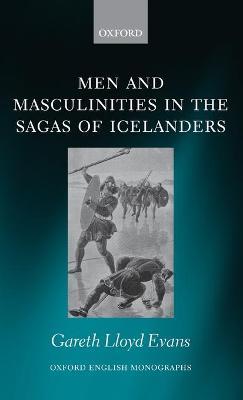 Men and Masculinities in the Sagas of Icelanders - Gareth Lloyd Evans - cover