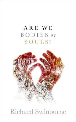 Are We Bodies or Souls? - Richard Swinburne - cover