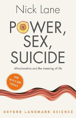 Power, Sex, Suicide: Mitochondria and the meaning of life - Nick Lane - cover