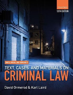 Smith, Hogan, & Ormerod's Text, Cases, & Materials on Criminal Law - David Ormerod,Karl Laird - cover