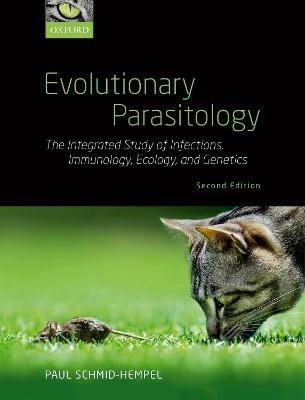 Evolutionary Parasitology: The Integrated Study of Infections, Immunology, Ecology, and Genetics - Paul Schmid-Hempel - cover