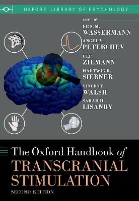The Oxford Handbook of Transcranial Stimulation: Second Edition - cover