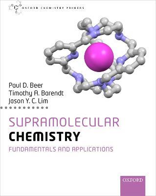 Supramolecular Chemistry: Fundamentals and Applications - Paul Beer,Timothy Barendt,Jason Lim - cover