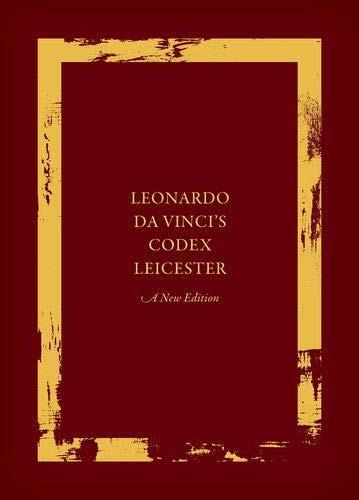 Leonardo da Vinci's Codex Leicester: A New Edition: Volume I: The Codex - cover