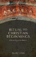 Ritual and Christian Beginnings: A Socio-Cognitive Analysis - Risto Uro - cover