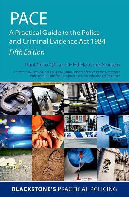 PACE: A Practical Guide to the Police and Criminal Evidence Act 1984 - Paul Ozin,Heather Norton - cover