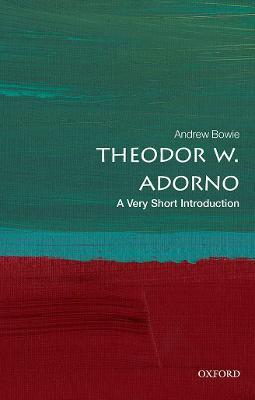 Theodor W. Adorno: A Very Short Introduction - Andrew Bowie - cover