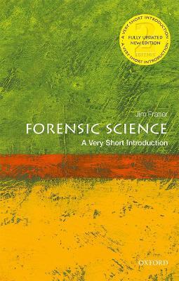 Forensic Science: A Very Short Introduction - Jim Fraser - cover