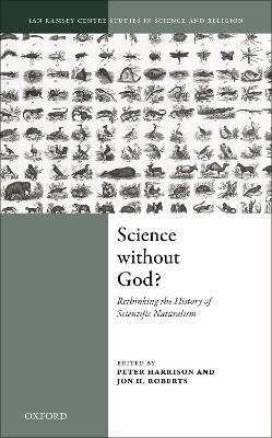 Science Without God?: Rethinking the History of Scientific Naturalism - cover