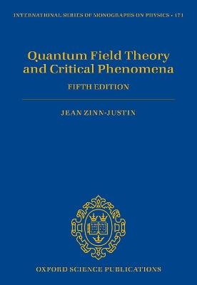 Quantum Field Theory and Critical Phenomena: Fifth Edition - Jean Zinn-Justin - cover