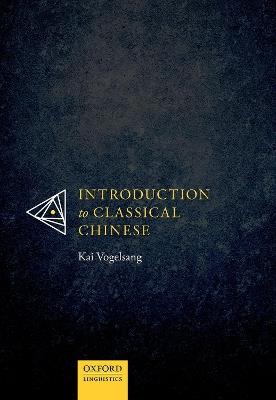 Introduction to Classical Chinese - Kai Vogelsang - cover