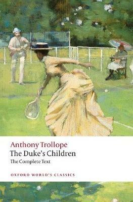 The Duke's Children Complete: Extended edition - Anthony Trollope - cover