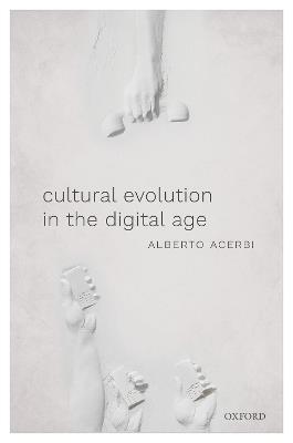 Cultural Evolution in the Digital Age - Alberto Acerbi - cover