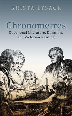 Chronometres: Devotional Literature, Duration, and Victorian Reading - Krista Lysack - cover