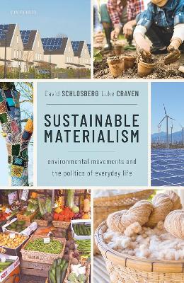 Sustainable Materialism: Environmental Movements and the Politics of Everyday Life - David Schlosberg,Luke Craven - cover