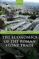 The Economics of the Roman Stone Trade - Ben Russell - cover