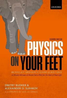 Physics on Your Feet: Berkeley Graduate Exam Questions - Dmitry Budker,Alexander O. Sushkov - cover