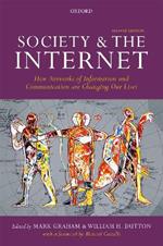 Society and the Internet: How Networks of Information and Communication are Changing Our Lives