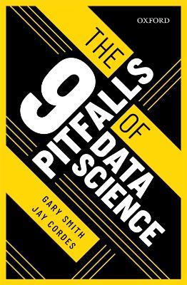 The 9 Pitfalls of Data Science - Gary Smith,Jay Cordes - cover