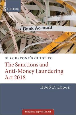 Blackstone's Guide to the Sanctions and Anti-Money Laundering Act 2018 - Hugo Lodge - cover