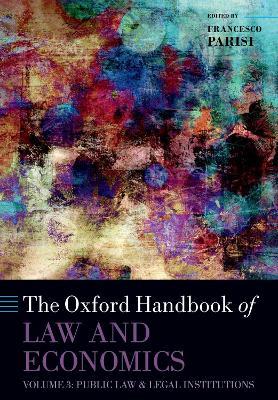 The Oxford Handbook of Law and Economics: Volume 3: Public Law and Legal Institutions - cover