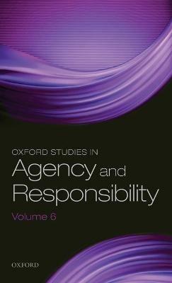 Oxford Studies in Agency and Responsibility Volume 6 - cover