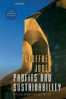 Profits and Sustainability: A History of Green Entrepreneurship - Geoffrey Jones - cover