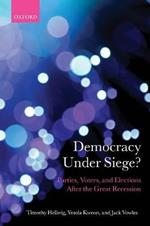 Democracy Under Siege?: Parties, Voters, and Elections After the Great Recession