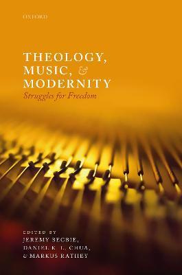 Theology, Music, and Modernity: Struggles for Freedom - cover